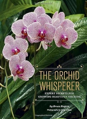 Rogers, Bruce. The Orchid Whisperer - Expert Secrets for Growing Beautiful Orchids. Chronicle Books, 2012.