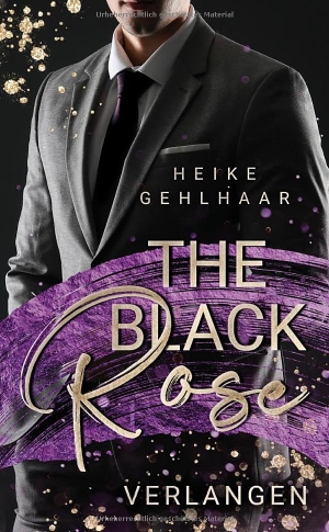 Gehlhaar, Heike. The Black Rose - Verlangen. tredition, 2023.