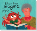 Imagine!
