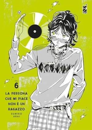 Arai, Sumiko. La persona che mi piace non è un ragazzo. Vol. 6. Star Comics, 2026.