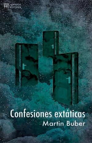 Buber, Martin / José Rafael Hernández Arias. Confesiones extáticas. Hermida Editores S.L., 2019.