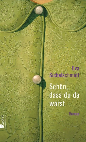 Sichelschmidt, Eva. Schön, dass du da warst - Roman. Rowohlt Verlag GmbH, 2026.
