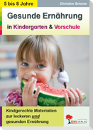Gesunde Ernährung in Kindergarten und Vorschule Kindgerechte Materialien zur leckeren und gesunden Ernährung