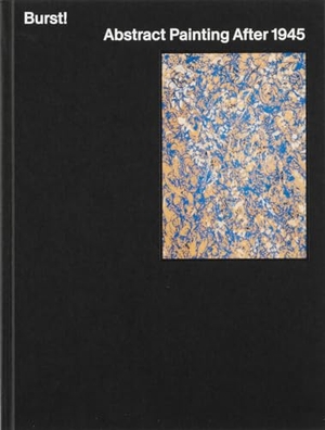 Zamani, Daniel / Lewison, Jeremy et al. Burst! - Abstract Painting After 1945. Munch Museum, 2024.