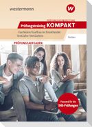 Prüfungsvorbereitung Prüfungstraining KOMPAKT - Kaufmann/Kauffrau im Einzelhandel - Verkäufer/Verkäuferin