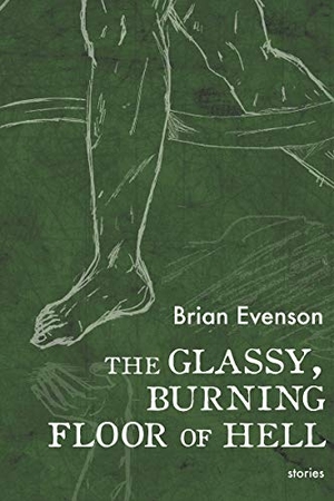Evenson, Brian. The Glassy, Burning Floor of Hell. Coffee House Press, 2021.