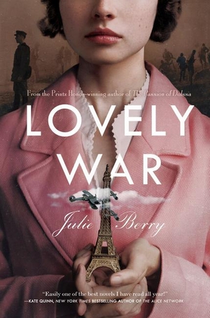 Berry, Julie. Lovely War. Gale, a Cengage Company, 2019.