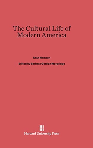 Hamsun, Knut. The Cultural Life of Modern America. Harvard University Press, 1969.