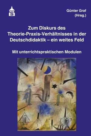 Graf, Günter (Hrsg.). Zum Diskurs des Theorie-Praxis-Verhältnisses in der Deutschdidaktik - ein weites Feld. wbv Media GmbH, 2023.