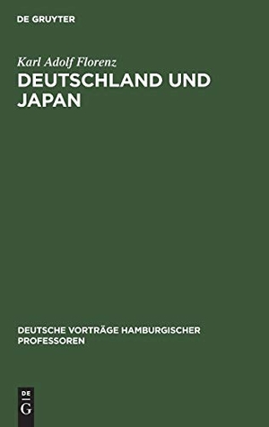 Florenz, Karl Adolf. Deutschland und Japan - 30. Okt 14. De Gruyter, 1914.