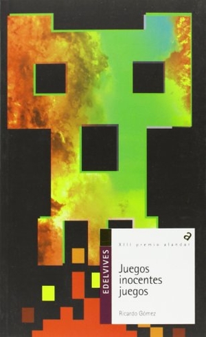 Gómez Gil, Ricardo. Juegos, inocentes juegos. Editorial Luis Vives (Edelvives), 2013.