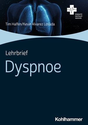 Halfen, Tim / Kevin Alvarez Losada. Lehrbrief Dyspnoe. Kohlhammer W., 2022.