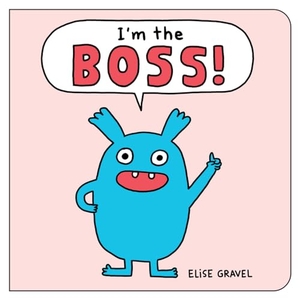 Gravel, Elise. I'm the Boss!. Orca Book Publishers, 2022.