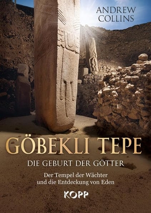 Collins, Andrew. Göbekli Tepe - Die Geburt der Götter - Die Tempel der Wächter und die Entdeckung von Eden. Kopp Verlag, 2015.