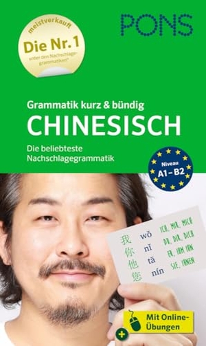 PONS Grammatik kurz & bündig Chinesisch - Die beliebteste Nachschlagegrammatik - Mit Online-Übungen. Pons Langenscheidt GmbH, 2022.