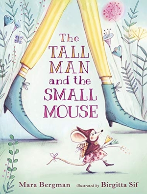 Bergman, Mara. The Tall Man and the Small Mouse. Walker Books Ltd, 2018.