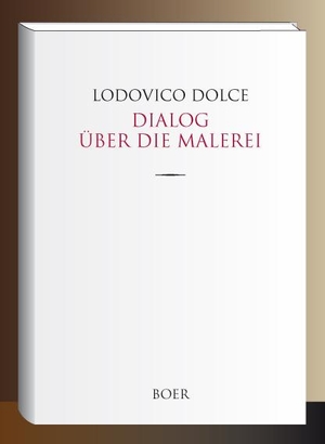 Dolce, Lodovico. Dialog über die Malerei - Aus de