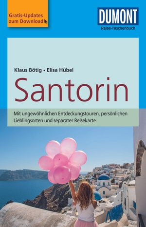 Bötig, Klaus / Elisa Hübel. DuMont Reise-Taschenbuch Santorin - mit Online-Updates als Gratis-Download. Dumont Reise Vlg GmbH + C, 2017.