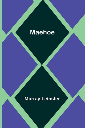 Leinster, Murray. Maehoe. Alpha Edition, 2026.