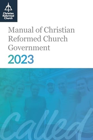 None. Manual of Christian Reformed Church Government 2023. Faith Alive Christian Resources, 2024.