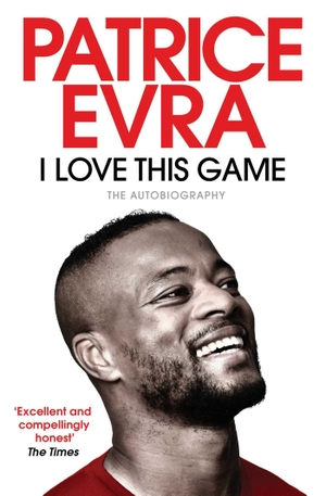 Evra, Patrice. I Love This Game - The Autobiography. Simon + Schuster UK, 2022.