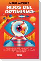 Hijos del Optimismo / Children of Optimism