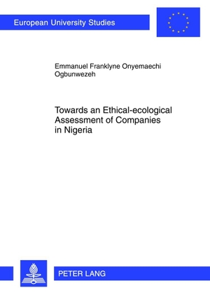 Ogbunwezeh, Emmanuel. Towards an Ethical-ecological Assessment of Companies in Nigeria - An Empirical Inquiry into the Relevance or Otherwise of the Frankfurt-Hohenheim Guidelines for the Ethical Assessment of Companies in the Nigerian Context- A Case of the Nigerian Microfinance Banking Sector. Peter Lang, 2012.