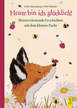 Motschiunig, Ulrike. Heute bin ich glücklich! Herzerwärmende Geschichten mit dem kleinen Fuchs. G&G Verlagsges., 2024.