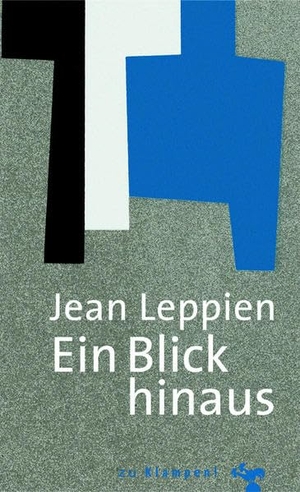 Leppien, Jean. Ein Blick hinaus - Lebensgeschichte eines Malers. Klampen, Dietrich zu, 2019.