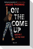 On the come up. Questa è la mia voce