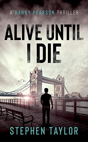 Taylor, Stephen. Alive Until I Die. Stephen Taylor Books, 2022.