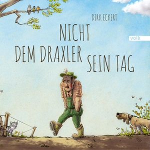 Eckert, Dirk. Nicht dem Draxler sein Tag. Volk Verlag, 2017.