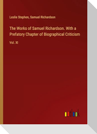 The Works of Samuel Richardson. With a Prefatory Chapter of Biographical Criticism