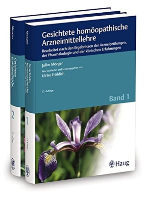 Mezger, Julius / Ulrike Fröhlich (Hrsg.). Gesichtete homöopathische Arzneimittellehre - Bearbeitet nach den Ergebnissen der Arzneiprüfungen, der Pharmakologie und der klinischen Erfahrungen. Karl Haug, 2017.