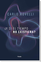 Y Si El Tiempo No Existiera?