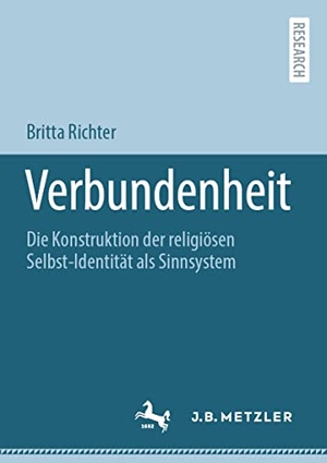 Richter, Britta. Verbundenheit - Die Konstruktion der religiösen Selbst-Identität als Sinnsystem. Springer Berlin Heidelberg, 2022.