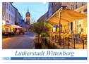 Lutherstadt Wittenberg - Die Wirkstätte des rebellischen Martin Luther (Wandkalender 2025 DIN A3 quer), CALVENDO Monatskalender