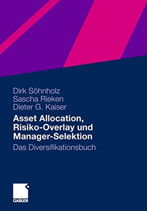 Söhnholz, Dirk / Kaiser, Dieter G. et al. Asset Allocation, Risiko-Overlay und Manager-Selektion - Das Diversifikationsbuch. Springer Fachmedien Wiesbaden, 2013.