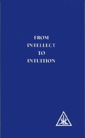 Bailey, Alice A.. From Intellect to Intuition. Lucis Press Ltd, 1972.