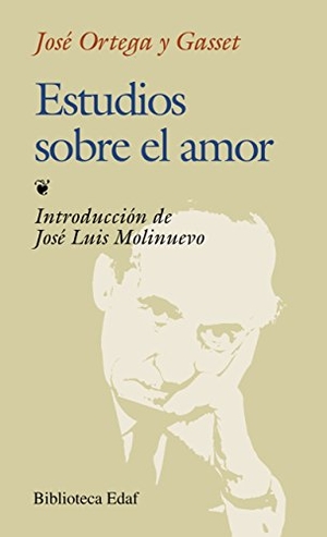 Ortega Y Gasset, José. Estudios sobre el amor. Editorial Edaf, S.L., 1995.