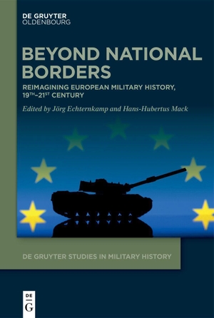 Echternkamp, Jörg / Hans-Hubertus Mack (Hrsg.). Beyond National Borders - Reimagining European Military History, 19th-21st Century. de Gruyter Oldenbourg, 2026.
