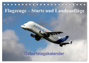 Flugzeuge ¿ Starts und Landeanflüge Geburtstagsplaner (Tischkalender 2024 DIN A5 quer), CALVENDO Monatskalender