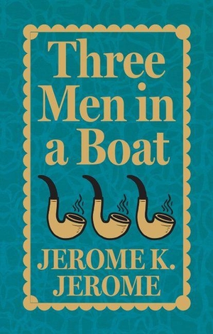 Jerome, Jerome K. Three Men in a Boat (Deluxe Hardbound Edition). Prakash Books, 2023.