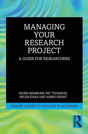 Grant, Aimee / Kara, Helen et al. Managing Your Research Project - A Guide for Researchers. Taylor & Francis Ltd, 2026.