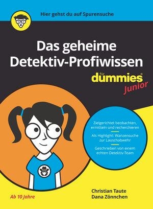 Taute, Christian. Das geheime Detektiv-Profiwissen für Dummies Junior. Wiley-VCH GmbH, 2021.