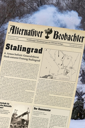 Schempp, Martin. Alternativer Beobachter: Stalingrad - 6. Armee befreit: Generaloberst Hoth entsetzt Festung Stalingrad. HJB Verlag & Shop KG, 2021.