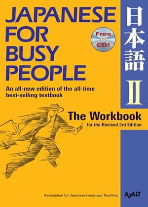 Ajalt. Japanese for Busy People II - The Workbook for the Revised 3rd Edition. Kodansha, 2012.