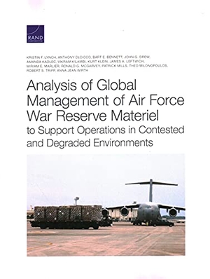 Lynch, Kristin F / McGarvey, Ronald G et al. Analysis of Global Management of Air Force War Reserve Materiel to Support Operations in Contested and Degraded Environments. RAND Corporation, 2021.