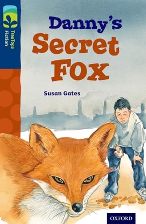 Gates, Susan. Oxford Reading Tree TreeTops Fiction: Level 14: Danny's Secret Fox. Oxford University Press, 2014.