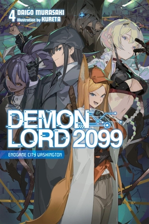 Murasaki, Daigo / Kureta, Kureta et al. Demon Lord 2099, Vol. 4 (light novel). Little, Brown & Company, 2025.